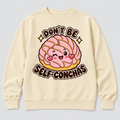 Don't Be Self-Conchas Sweatshirt